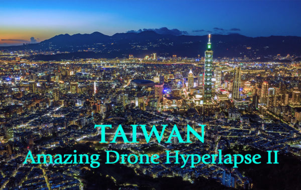 台灣璀璨空拍縮時 2 Amazing Beauty Of Drone Hyperlapse Taiwan
