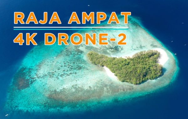 Raja Ampat Indonesia 4K Drone-2 印尼四王群島/潛水空拍-2