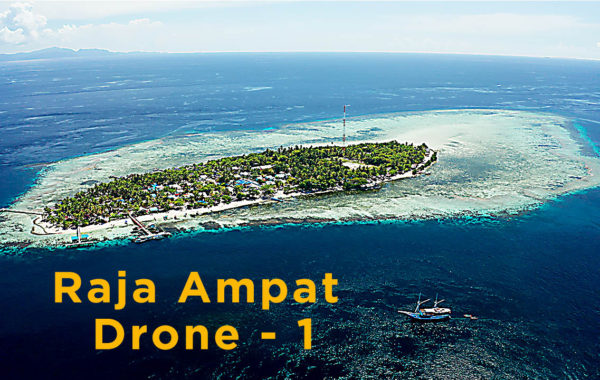 Raja Ampat Indonesia 4K Drone-1 印尼四王群島/潛水空拍-1